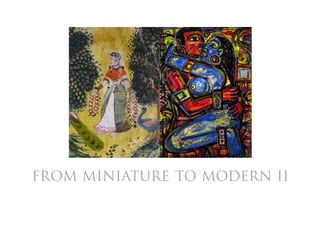 From Miniature to Modern II
 