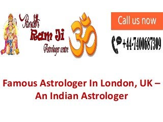 Famous Astrologer In London, UK –
An Indian Astrologer
 
