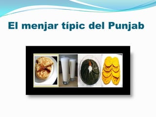 El menjar típic del Punjab
 