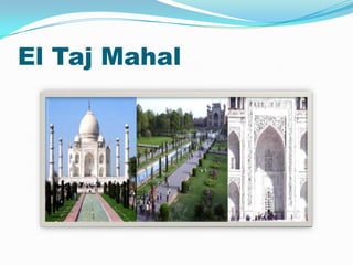 El Taj Mahal
 
