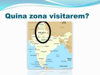 Quina zona visitarem?
 