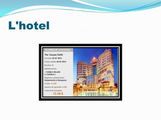 L'hotel
 