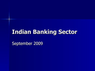 Indian Banking Sector September 2009 