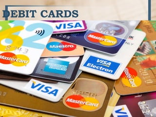 DEBIT CARDS
 