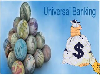 UNIVERSAL BANKING
 