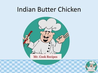 Indian Butter Chicken
 