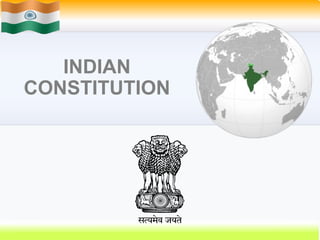 INDIAN
CONSTITUTION
 