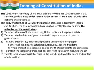 8 
The Framing of Constitution of India. 
The Constituent Assembly of India was elected to write the Constitution of India...