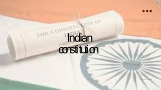 Indian Constitution Pptx Indian Constitution Pptx