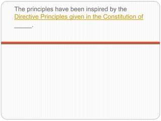 The principles have been inspired by the
Directive Principles given in the Constitution of
_____.
 