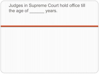 Judges in Supreme Court hold office till
the age of ______ years.
 
