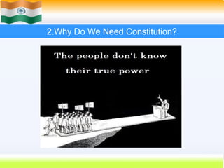 2.Why Do We Need Constitution?
 