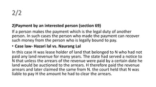 2/2
2)Payment by an interested person (section 69)
If a person makes the payment which is the legal duty of another
person...