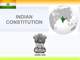 INDIAN
CONSTITUTION
 