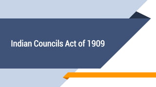 Indian Councils Act of 1909
 