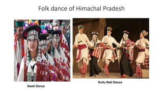 Folk dance of Himachal Pradesh
Naati Dance
Kullu Nati Dance
 