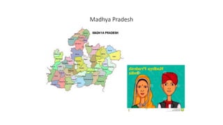 Madhya Pradesh
 