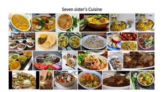 Seven sister’s Cuisine
 