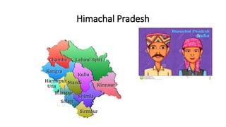 Himachal Pradesh
 