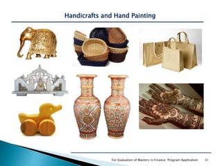 For Evaluation of Masters in Finance Program Application 31
Handicrafts and Hand Painting
 