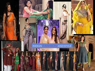 INDIAN FASHION AND STYLE
 