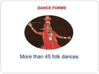 DANCE FORMS




More than 45 folk dances
 