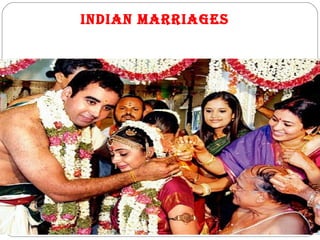 INDIAN MARRIAGES
 