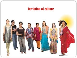 Deviation of culture
 