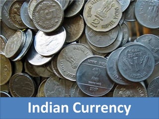 Indian Currency
 