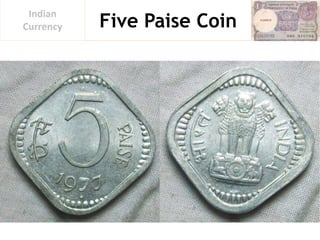 Five Paise Coin
Indian
Currency