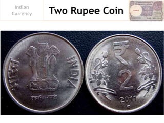 Two Rupee Coin
Indian
Currency
 