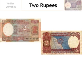 Two Rupees
Indian
Currency