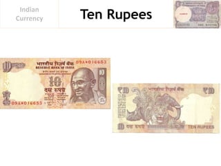 Ten Rupees
Indian
Currency