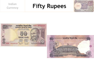 Fifty Rupees
Indian
Currency