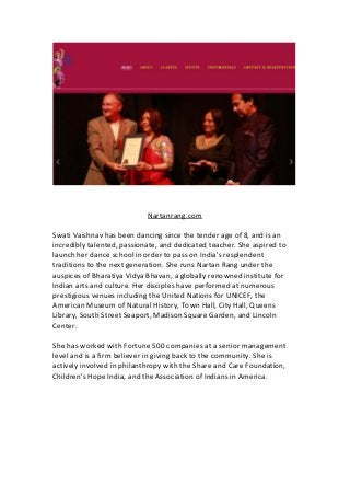 Nartanrang.com
Swati Vaishnav has been dancing since the tender age of 8, and is an
incredibly talented, passionate, and d...