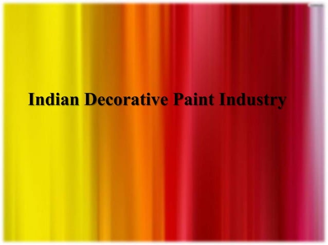 Indian decorative paint industry | PPT