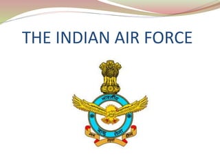 THE INDIAN AIR FORCE
 