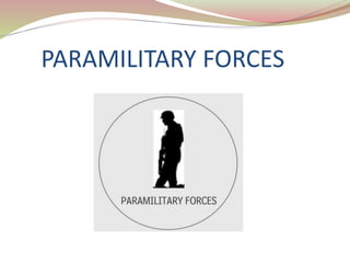 PARAMILITARY FORCES
 