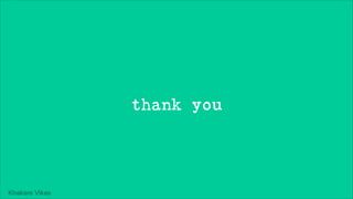 Khakare Vikas
thank you
 