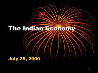 The Indian Economy  July 25, 2000 