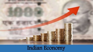 Indian Economy
 