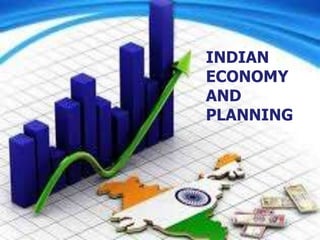 INDIAN
ECONOMY
AND
PLANNING
 