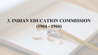 3. INDIAN EDUCATION COMMISSION
(1964 - 1966)
 