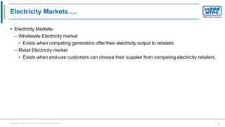 Copyright © 2016 Your Company All Rights Reserved. 4
Electricity Markets….
 Electricity Markets:
– Wholesale Electricity market
• Exists when competing generators offer their electricity output to retailers
– Retail Electricity market
• Exists when end-use customers can choose their supplier from competing electricity retailers.
 