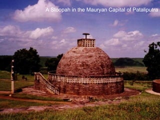 A Stoopah in the Mauryan Capital of Pataliputra
 