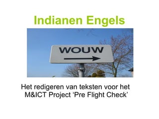 Indianen Engels Het redigeren van teksten voor het  M&ICT Project ‘Pre Flight Check’ 