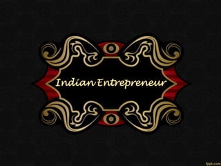Indian Entrepreneur
 