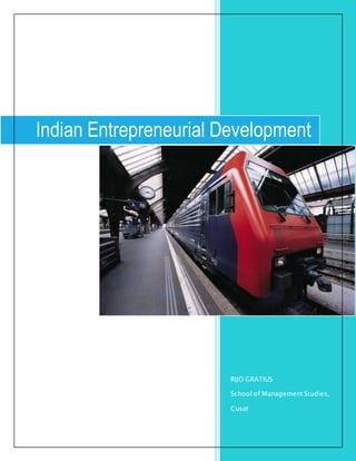 RIJO GRATIUS
School of Management Studies,
Cusat
Indian Entrepreneurial Development
 