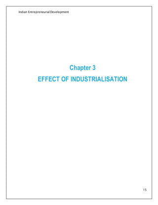 Indian Entrepreneurial Development
15
Chapter 3
EFFECT OF INDUSTRIALISATION
 
