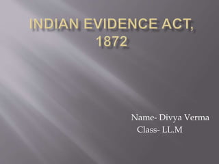 Name- Divya Verma
Class- LL.M
 